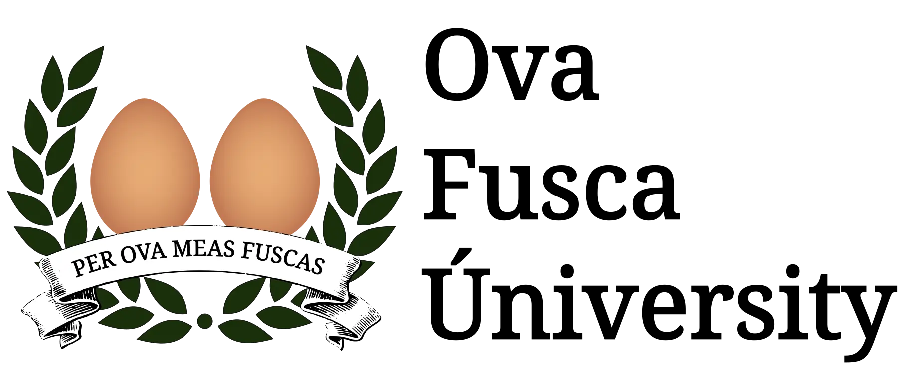 Ova Fusca Úniversity (OFÚ) crest: two brown eggs framed by a laurel wreath, with a ribbon bearing the motto “per ova meas fuscas”